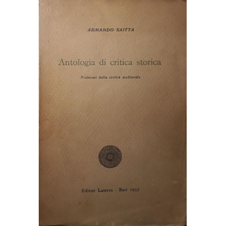 Antologia di critica storica: vol. I problemi della civiltà medievale