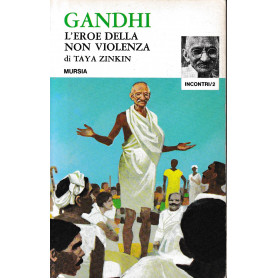 GANDHI l'eroe della non violenza