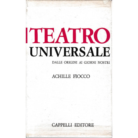 Teatro universale dalle origini a i giorni nostri  tre volumi