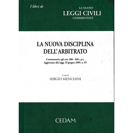 La nuova disciplina dell'arbitrato : commentario agli artt. 806-840 C.p.c.  aggiornato alla Legge 18 giugno 2009  n. 69