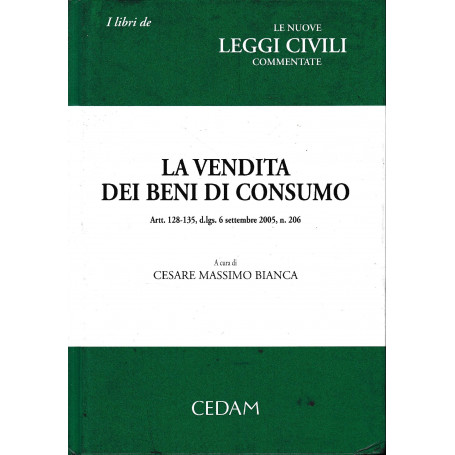 La vendita dei beni di consumo : artt. 128-135  D. lgs. 6 settembre 2005  n. 206