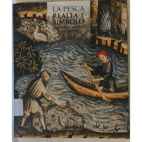 La pesca. Realtà e simbolo fra Tardo Antico e Medioevo (Vol. 2)