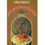 La pastasciutta. Ricette e considerazioni in versi