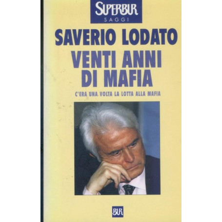 Venti anni di mafia : c'era una volta la lotta alla mafia