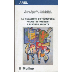 Le relazioni difficoltose : progetti pubblici e risorse private