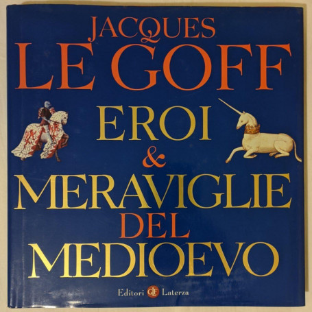 Eroi & meraviglie del Medioevo