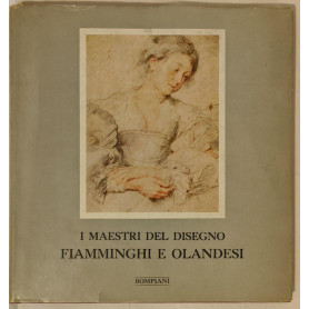 I maestri del disegno. Fiamminghi e olandesi