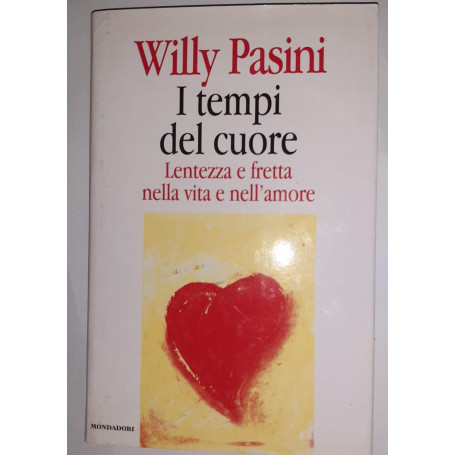 I tempi del cuore . Lentezza e fretta nella vita e nell'amore
