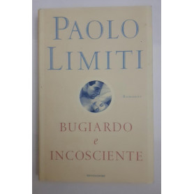 Bugiardo e incosciente