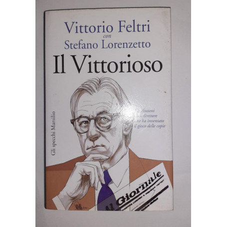 Il vittorioso .  Confessioni del direttore che ha inventato il gioco delle copie