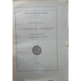 La "Constitutio Antoniniana". Studi di Papirologia e di Diritto Pubblico Romano