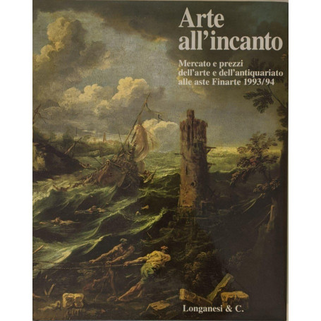 Arte all'incanto: mercato e prezzi dell'arte e dell'antiquariato alle aste Finarte 1993/94