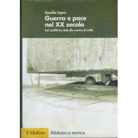 Guerra e pace nel 20. secolo : dai conflitti tra Stati allo scontro di civiltà