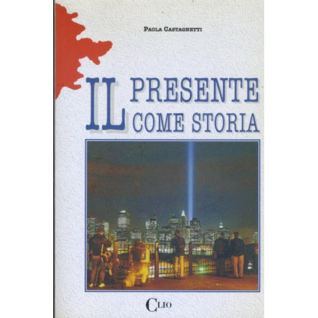 Il presente come storia : articoli e saggi di attualità