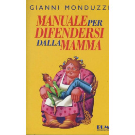 Manuale per difendersi dalla mamma