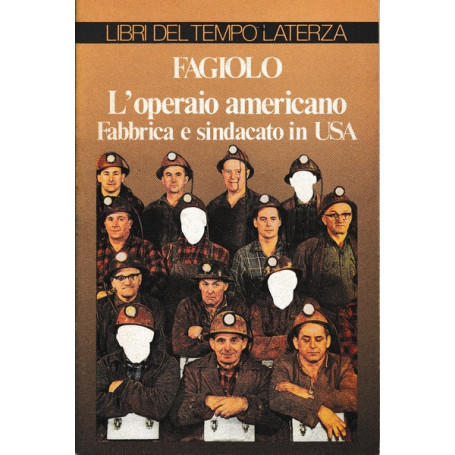 L'operaio americano. Fabbrica e sindacato in USA