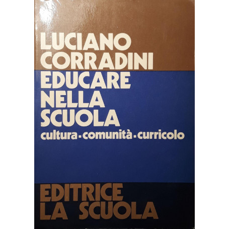 Educare nella scuola : cultura  comunita  curricolo