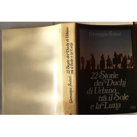 22 Storie dei duchi di Urbino tra il sole e la lunaLibrisaggi