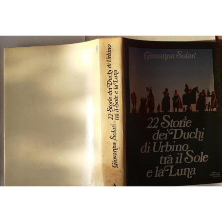 22 Storie dei duchi di Urbino tra il sole e la luna