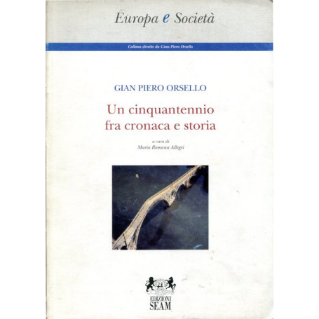 Un cinquantennio fra cronaca e storia