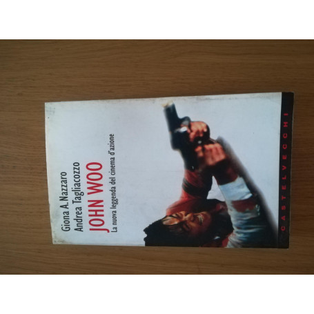 John Woo : la nuova leggenda del cinema d'azione