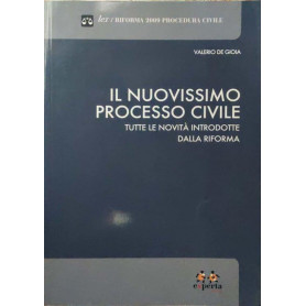 Il nuovissimo processo civile : tutte le novità  introdotte dalla riforma