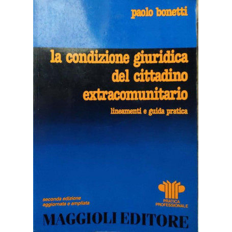 La condizione giuridica del cittadino extra-comunitario : lineamenti e guida pratica