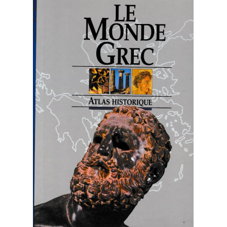 Le monde grec : atlas historique