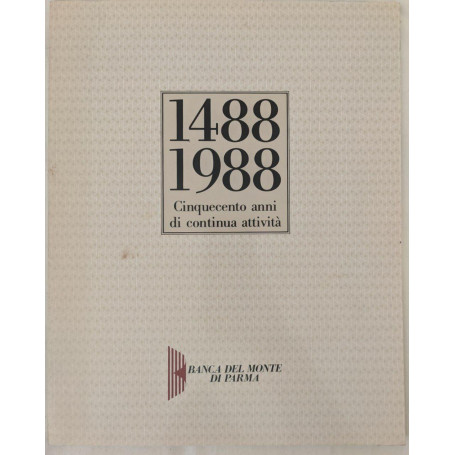 1488-1988: Cinquecento anni di continua attività