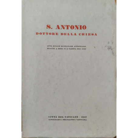 S. Antonio dottore della chiesa. Atti delle settimane Antoniane tenute a Roma e a Padova nel 1946