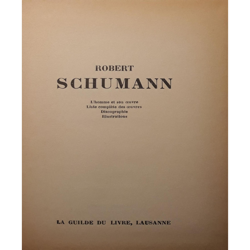 Robert Schumann Lhomme Et Son Oeuvre Liste Complete Des Oeuvres