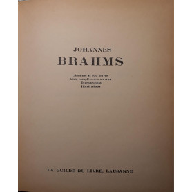 Johannes Brahms: l'homme et son oeuvre  liste comlpete des oeuvres  discographie  illustrationsLibrisaggi