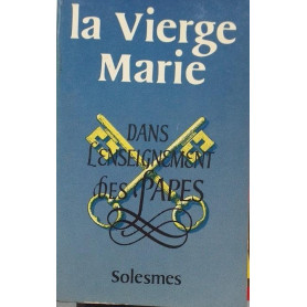 La Vierge Marie dans l'enseignement des Papes.