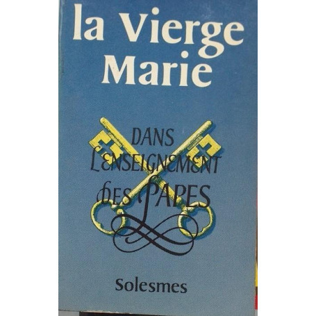 La Vierge Marie dans l'enseignement des Papes.