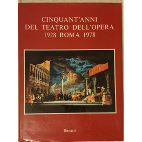 Cinquant'anni del Teatro dell'Opera 1928 Roma 1978