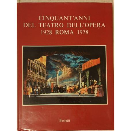 Cinquant'anni del Teatro dell'Opera 1928 Roma 1978