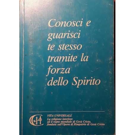 Conosci e guarisci te stesso tramite la forza dello spirito