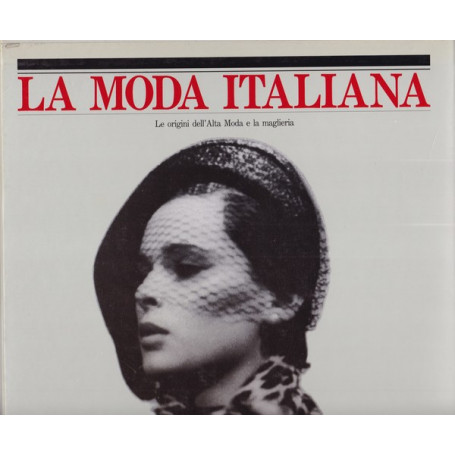 La Moda Italiana. Le origini dell'Alta Moda e la maglieria.