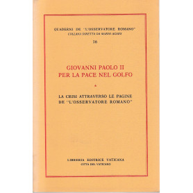 Giovanni Paolo II per la pace nel Golfo. La crisi attraverso le pagine de «L'Osservatore romano»