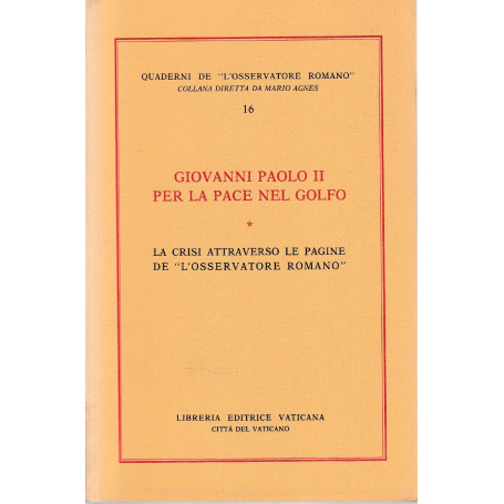 Giovanni Paolo II per la pace nel Golfo. La crisi attraverso le pagine de «L'Osservatore romano»