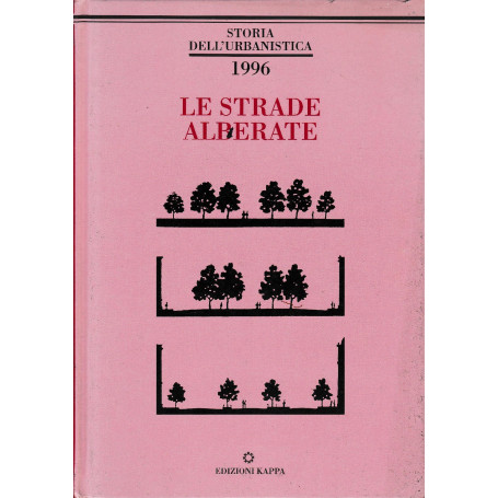 Storia dell'urbanistica  nuova serie 2 -1996 Le strade alberate