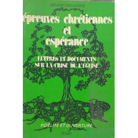 A'preuves chrétiennes et espérance : lettres et documents sur la crise de l'Eglise
