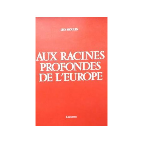 Aux racines profondes de l'Europe