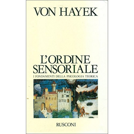 L'ordine sensoriale. I fondamenti della psicologia teorica