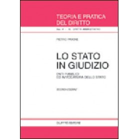 Lo Stato in giudizio. Enti pubblici ed avvocatura dello Stato