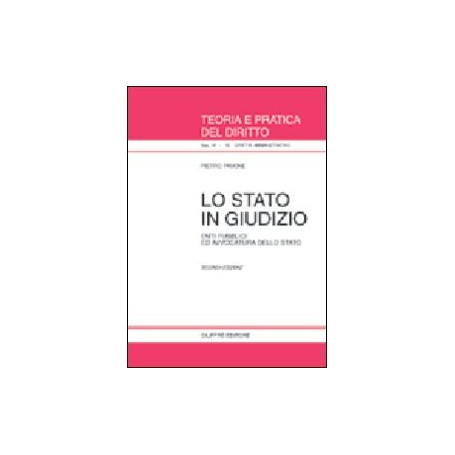 Lo Stato in giudizio. Enti pubblici ed avvocatura dello Stato