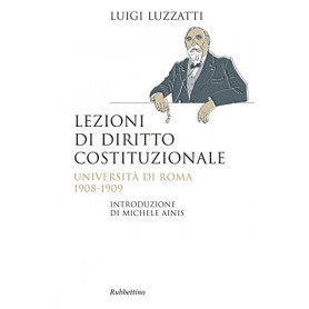 Lezioni di diritto costituzionale. Università  di Roma 1908-1909