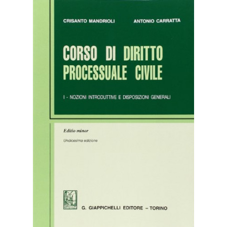 Corso di diritto processuale civile. Ediz. minore. Nozioni introduttive e disposizioni generali (Vol. 1)