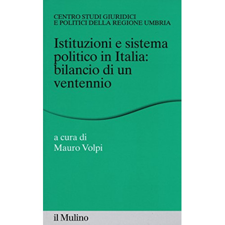 Istituzioni e sistema politico in Italia: bilancio di un ventennio