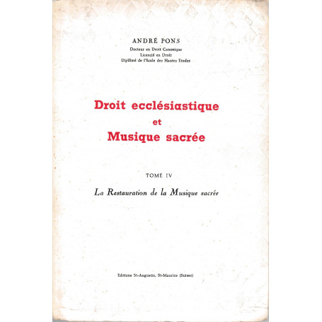 Droit Ecclésiastique et Musique Sacrée  Tome 4: La Restauration de la Musique sacree